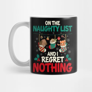 On The Naughty List And I Regret Nothing Mug